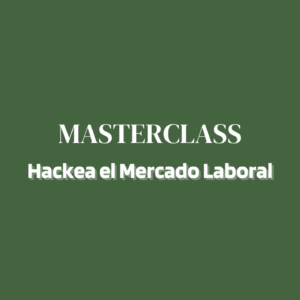 Masterclass - Hackea el mercado laboral